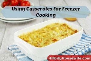 Preparing Casseroles For The Freezer