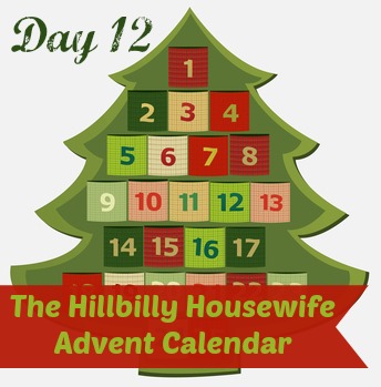 Hillbilly Housewife Advent Calendar Day 12