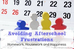 The hours after school and before family dinner, can be quite frustrating if there's to much too do, no plan and chaos all around. Here's how to stay on task, get chores done and have some fun. 