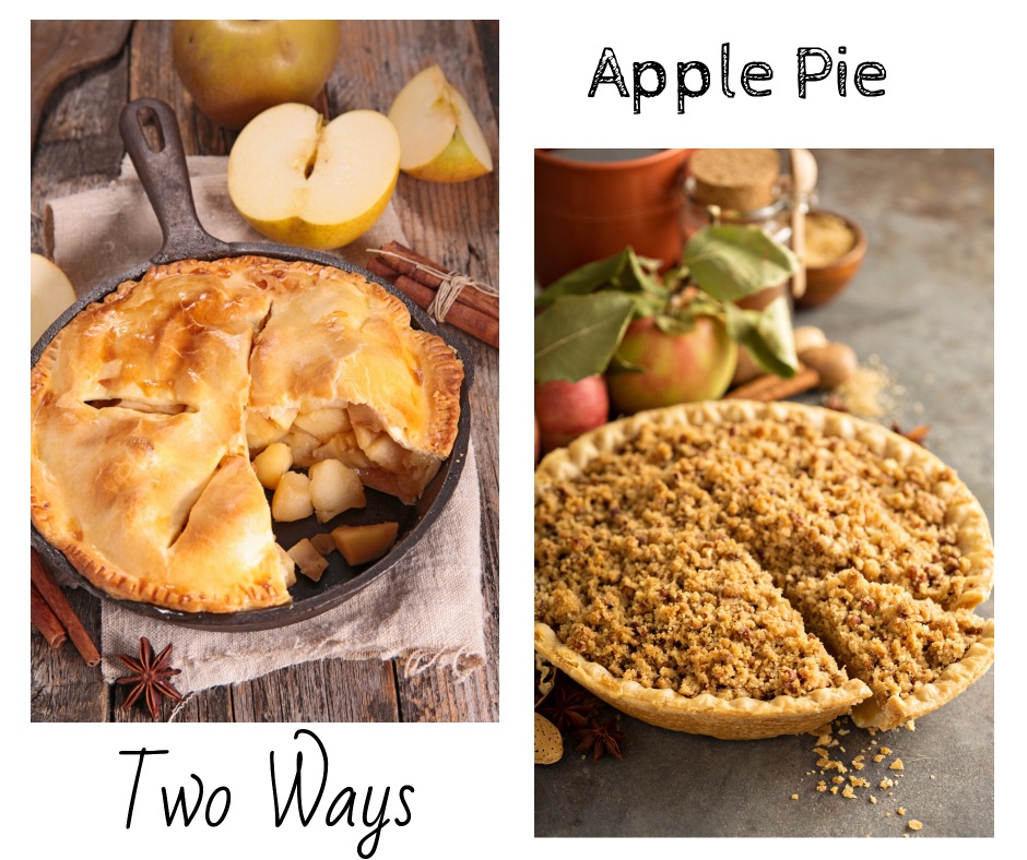 Two different ways to make apple pie. The first photo in the image shows a double pie crust covered apple pie baked in a cast iron skilled,
the second photo is of a baked pie with a crumb topping. Text reads Apple Pie Two Ways. 