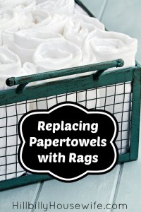 Basked of clean rags to use instead of paper towels